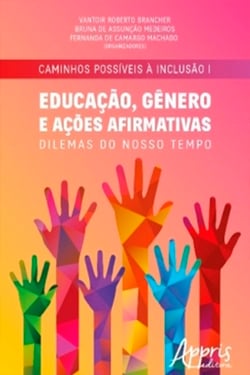 Caminhos Possíveis à Inclusão I: Educação, Gênero e Ações Afirmativas: Dilemas do Nosso Tempo