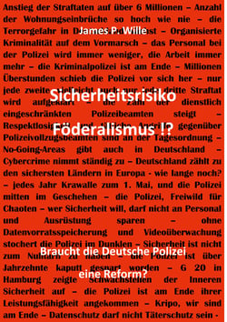 Sicherheitsrisiko Föderalismus!? - Braucht die Deutsche Polizei eine Reform?