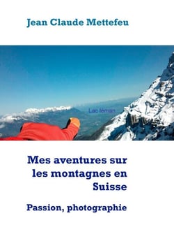 Mes aventures sur les montagnes en Suisse - Passion, photographie