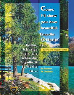 Come, I'll show you how beautiful Engadin St.Moritz is... in Summer - Komm' ich zeige dir, wie schön das Engadin &amp; St.Moritz ist... im Sommer