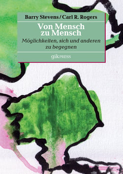 Von Mensch zu Mensch - Möglichkeiten, sich und anderen zu begegnen