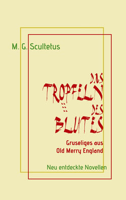 Das Tröpfeln des Blutes - Gruseliges aus Old Merry England