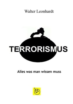 Terrorismus - Alles was man wissen muss