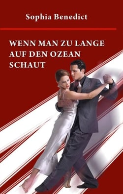Wenn man zu lange auf den Ozean schaut - Roman