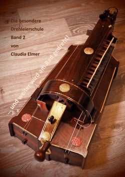 und weiter wird am Rad gedreht - Die besondere Drehleierschule von Claudia Elmer