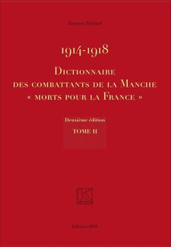 1914-1918 Dictionnaire des combattants de la Manche "Morts pour la France" - - Kronos N° 91