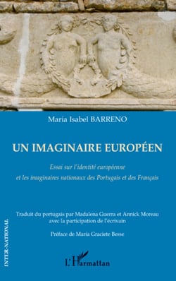 Un imaginaire européen - Essai sur l'identité européenne et les imaginaires nationaux des Portugais et des Français