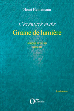 L'éternité pliée. Tome III - Graine de lumière - Journal 1979-1983