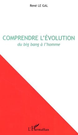 Comprendre l'évolution - Du big bang à l'homme