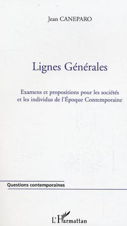 Lignes Générales - Examens et propositions pour les sociétés et les individus de l'Epoque Contemporaine