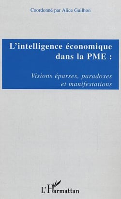L'intelligence économique dans la PME - Visions éparses, paradoxes et manifestations