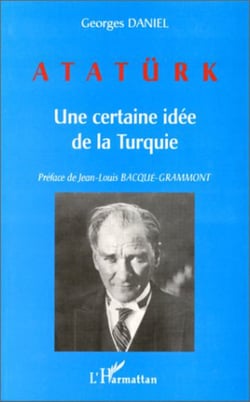 ATATÜRK - Une certaine idée de la Turquie