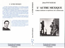 L'autre Mexique - Culture indienne et expérience de la démocratie