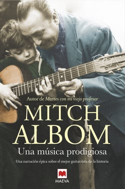 Una música prodigiosa - Una novela inspirada en uno de los mejores guitarristas de la historia