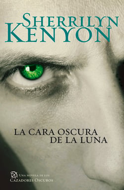 La cara oscura de la luna (Cazadores Oscuros 10)