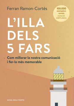 L'illa dels 5 fars (edició ampliada i actualitzada) - Com millorar la nostra comunicació i fer-la més memorable