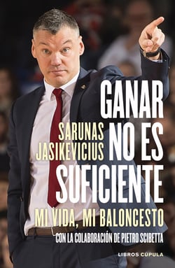 Ganar no es suficiente - Mi vida, mi baloncesto. Con la colaboración de Pietro Scibetta