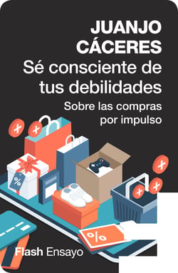 Sé consciente de tus debilidades - Sobre las compras por impulso