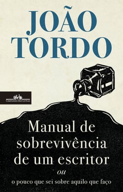 Manual de sobrevivência de um escritor - ou o pouco que sei sobre aquilo que faço