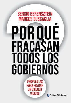 ¿Por qué fracasan todos los gobiernos? - Propuestas para frenar un círculo vicioso