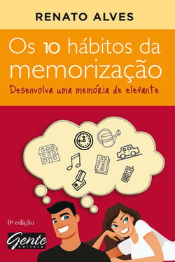 Os 10 hábitos da memorização - Desenvolva uma memória de elefante