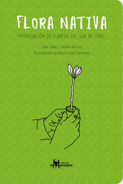 Flora nativa - Propagación de plantas del sur de Chile