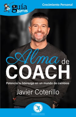 GuíaBurros: Alma de coach - Potencia tu liderazgo en un mundo de cambios
