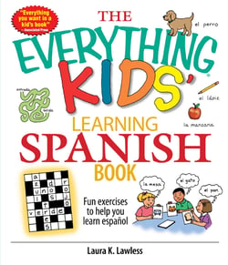 The Everything Kids' Learning Spanish Book - Fun Exercises to Help You Learn Español, Fun Exercises to Help You Learn Espanol