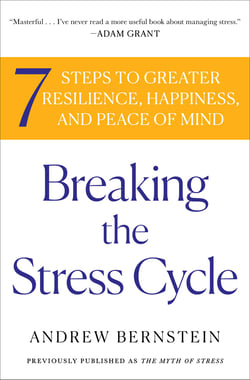 Breaking the Stress Cycle - 7 Steps to Greater Resilience, Happiness, and Peace of Mind