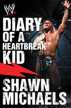 Diary of a Heartbreak Kid - Shawn Michaels' Journey into the WWE Hall of Fame