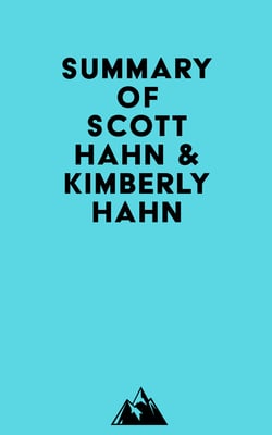 Summary of Scott Hahn &amp; Kimberly Hahn