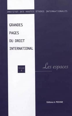 Grandes pages du droit international Tome 4 : Grandes pages du droit international n° 4. Les espaces