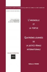 L'hirondelle et la tortue : quatrièmes Journées de la justice pénale internationale