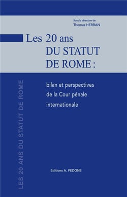 Les 20 ans du Statut de Rome : bilan et perspectives de la Cour pénale internationale