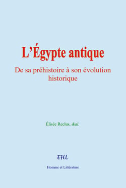 L’Égypte antique - De sa préhistoire à son évolution historique