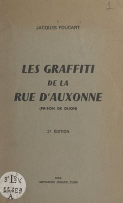 Les graffiti de la rue d'Auxonne (prison de Dijon)