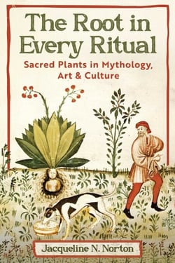 The Root in Every Ritual - Sacred Plants in Mythology, Art, and Culture