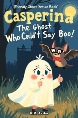 Casperina - The Ghost Who Couldn’t Say Boo: Friendly Ghost Picture Book - Boo &amp; Cozy: Cute and Spooky Halloween Tales