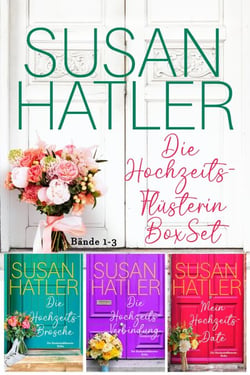 Die Hochzeits-Flüsterin BoxSet (Bände 1-3) - SUSAN HATLERS Sonderausgaben, #6
