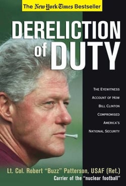 Dereliction of Duty - Eyewitness Account of How Bill Clinton Compromised America's National Security