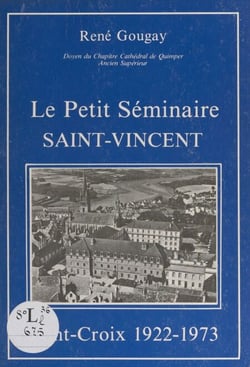 Le petit séminaire Saint-Vincent - Pont-Croix, 1922-1973