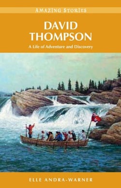 David Thompson - A Life of Adventure and Discovery