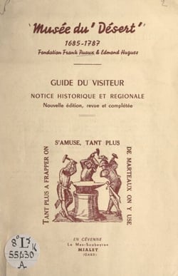 Musée du Désert, 1685-1878. Guide du visiteur - Notice historique et régionale