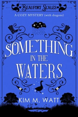 Something in the Waters - a Cozy Mystery (with Dragons) - A Beaufort Scales Mystery, #9