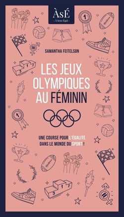 Les jeux olympiques au féminin - Une course pour l'égalité dans le monde du sport !