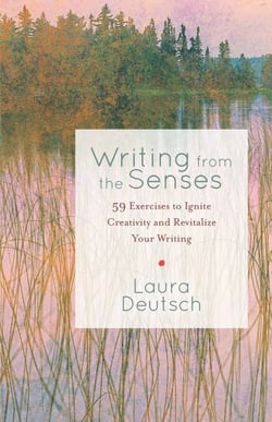 Writing from the Senses - 59 Exercises to Ignite Creativity and Revitalize Your Writing