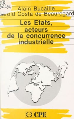Les États, acteurs de la concurrence industrielle - Rapport de la Direction générale de l'industrie sur les aides des États à leurs industries