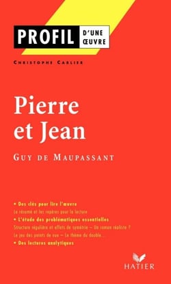 Profil - Maupassant (Guy de) : Pierre et Jean - analyse littéraire de l'oeuvre