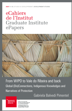 From WIPO to Vale do Ribeira and Back - Global (Dis)connections, Indigenous Knowledges and Narratives of Protection