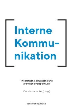Interne Kommunikation - Theoretische, empirische und praktische Perspektiven
